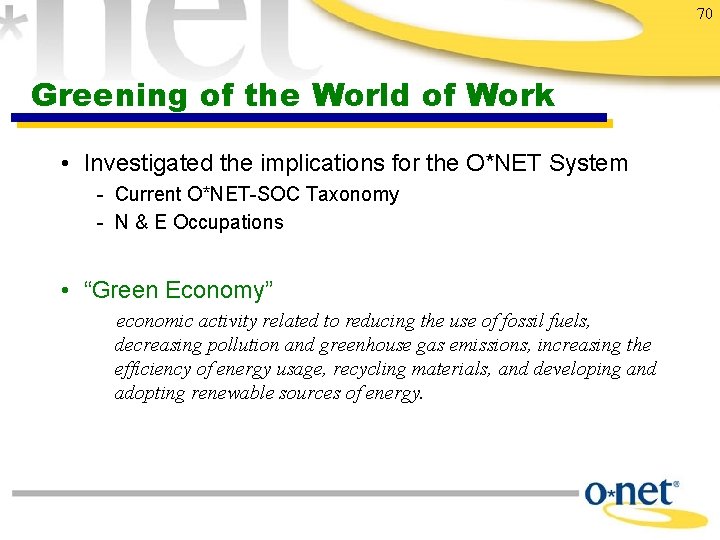 70 Greening of the World of Work • Investigated the implications for the O*NET