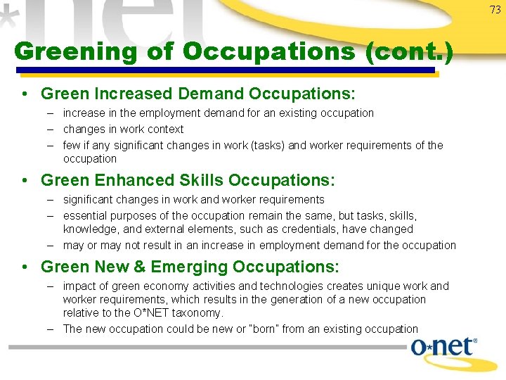 73 Greening of Occupations (cont. ) • Green Increased Demand Occupations: – increase in