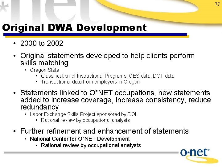 77 Original DWA Development • 2000 to 2002 • Original statements developed to help
