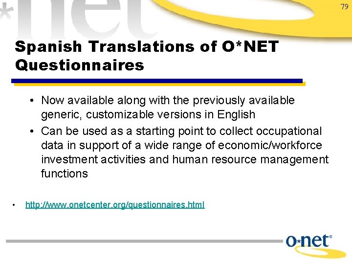 79 Spanish Translations of O*NET Questionnaires • Now available along with the previously available