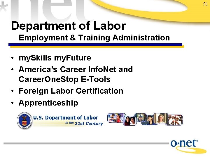 91 Department of Labor Employment & Training Administration • my. Skills my. Future •