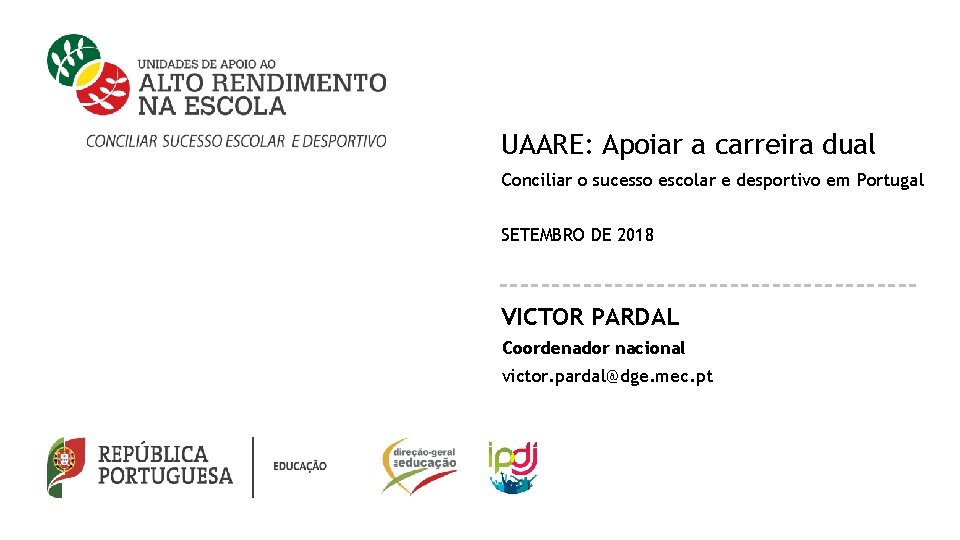 UAARE: Apoiar a carreira dual Conciliar o sucesso escolar e desportivo em Portugal SETEMBRO