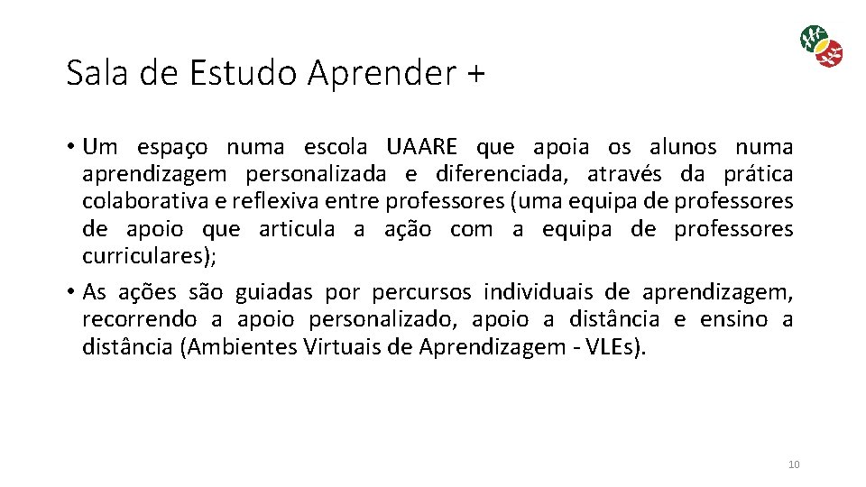 Sala de Estudo Aprender + • Um espaço numa escola UAARE que apoia os