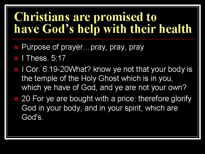 Christians are promised to have God’s help with their health n n Purpose of Christians are promised to have God’s help with their health n n Purpose of