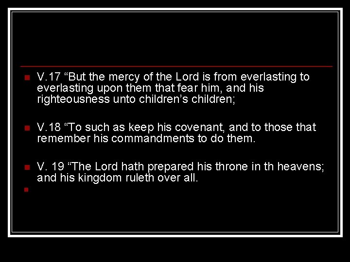 n V. 17 “But the mercy of the Lord is from everlasting to everlasting n V. 17 “But the mercy of the Lord is from everlasting to everlasting