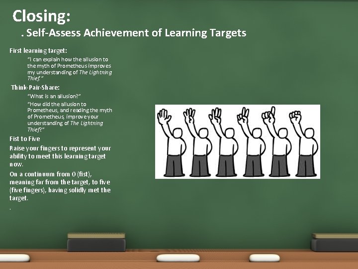 Closing: . Self-Assess Achievement of Learning Targets First learning target: “I can explain how