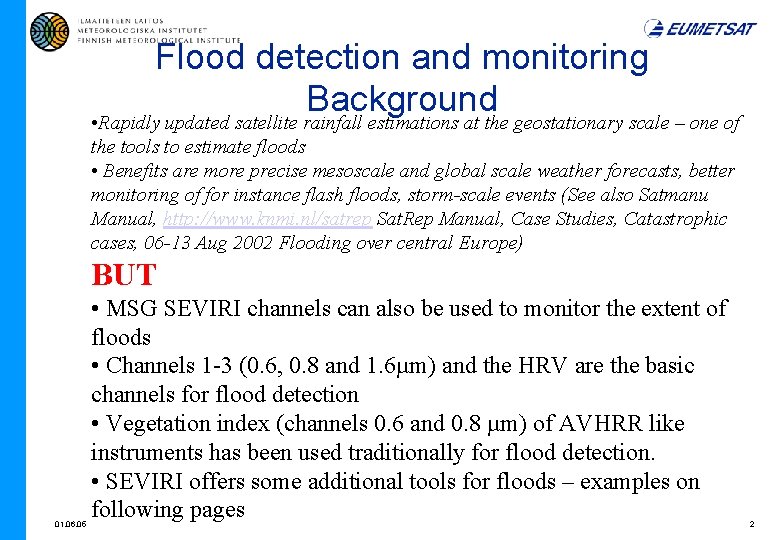 Flood detection and monitoring Background • Rapidly updated satellite rainfall estimations at the geostationary