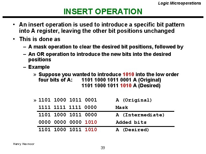 Logic Microoperations INSERT OPERATION • An insert operation is used to introduce a specific