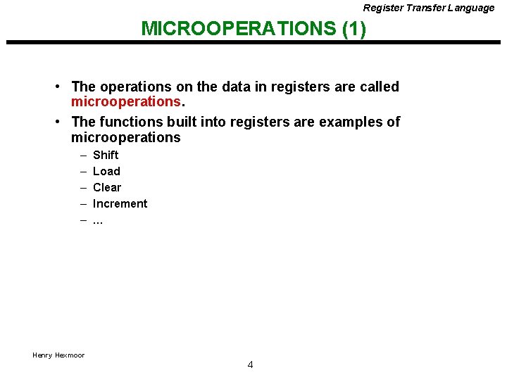 Register Transfer Language MICROOPERATIONS (1) • The operations on the data in registers are