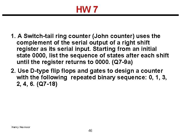 HW 7 1. A Switch-tail ring counter (John counter) uses the complement of the