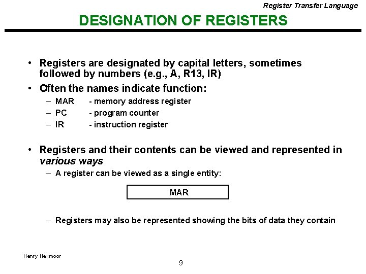 Register Transfer Language DESIGNATION OF REGISTERS • Registers are designated by capital letters, sometimes