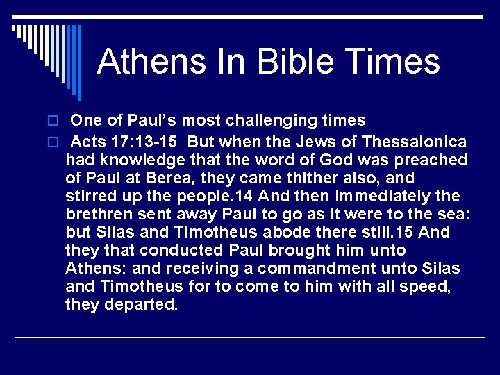 Athens In Bible Times o One of Paul’s most challenging times o Acts 17: