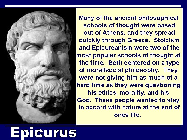Many of the ancient philosophical schools of thought were based out of Athens, and