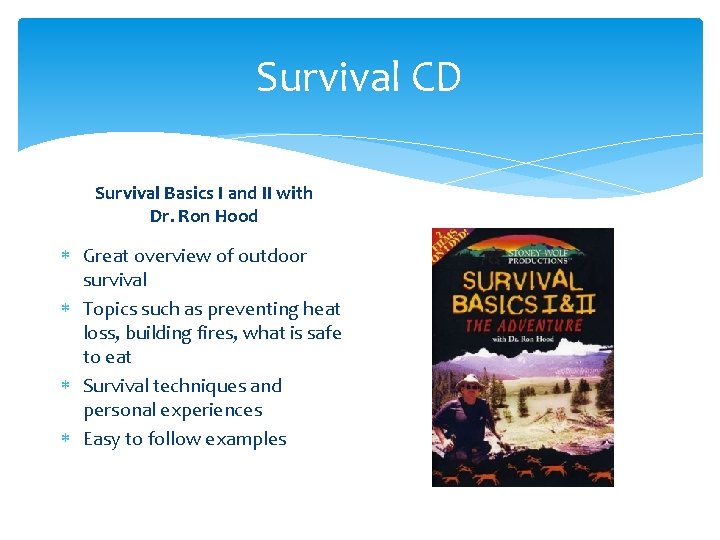 Survival CD Survival Basics I and II with Dr. Ron Hood Great overview of