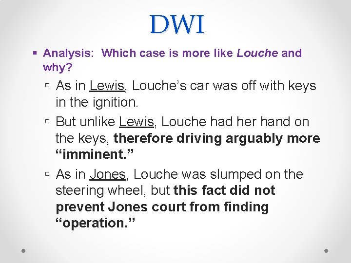 DWI Analysis: Which case is more like Louche and why? As in Lewis, Louche’s