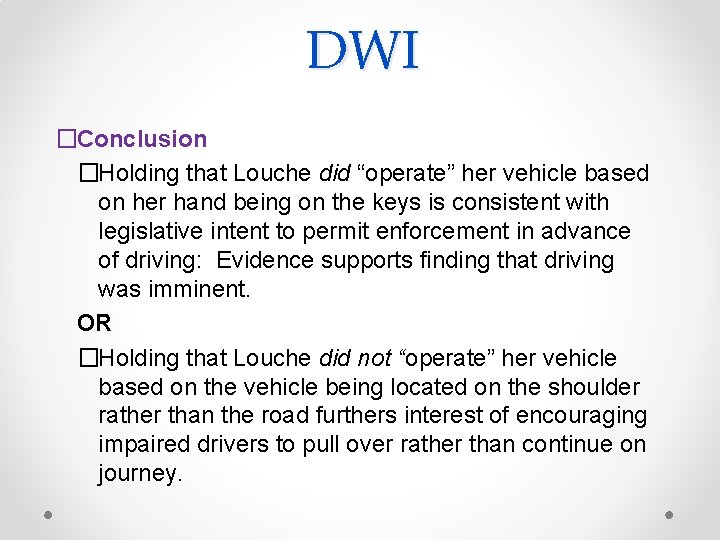 DWI �Conclusion �Holding that Louche did “operate” her vehicle based on her hand being