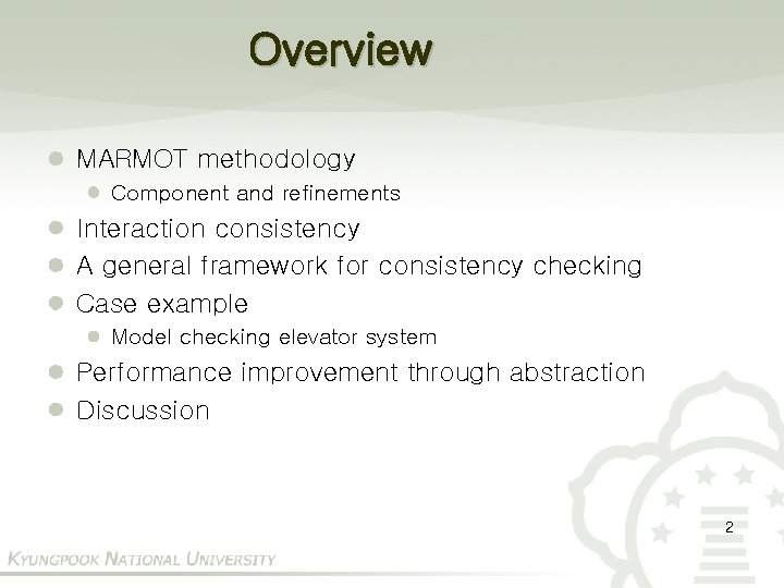 Overview MARMOT methodology Component and refinements Interaction consistency A general framework for consistency checking