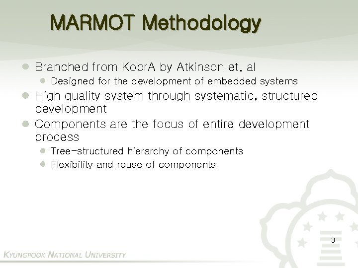 MARMOT Methodology Branched from Kobr. A by Atkinson et. al Designed for the development