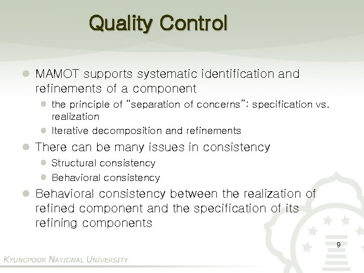 Quality Control MAMOT supports systematic identification and refinements of a component the principle of