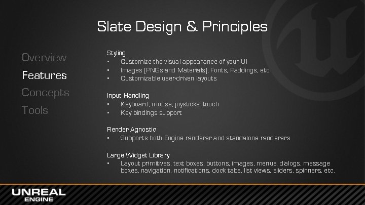 Slate Design & Principles Overview Features Concepts Tools Styling • Customize the visual appearance