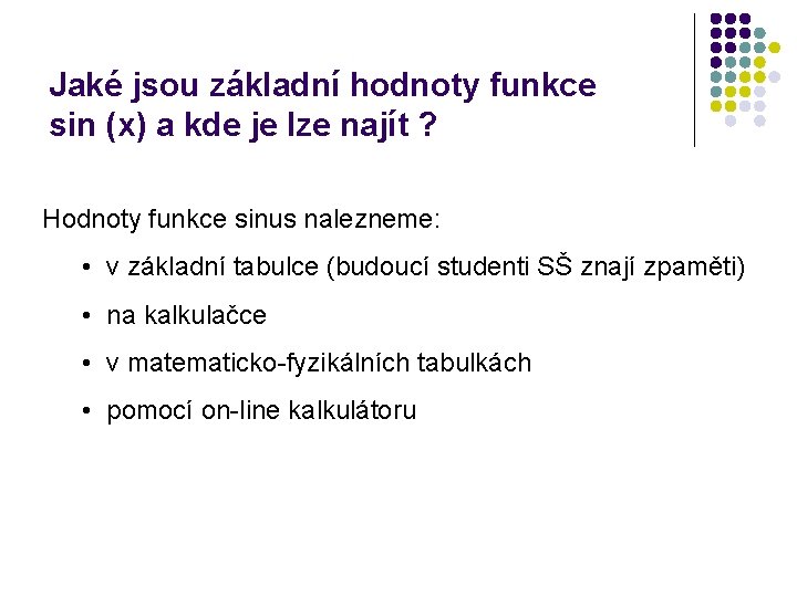 Jaké jsou základní hodnoty funkce sin (x) a kde je lze najít ? Hodnoty