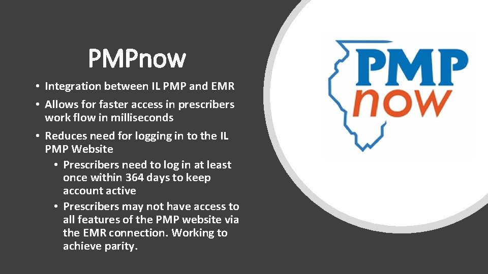 PMPnow • Integration between IL PMP and EMR • Allows for faster access in