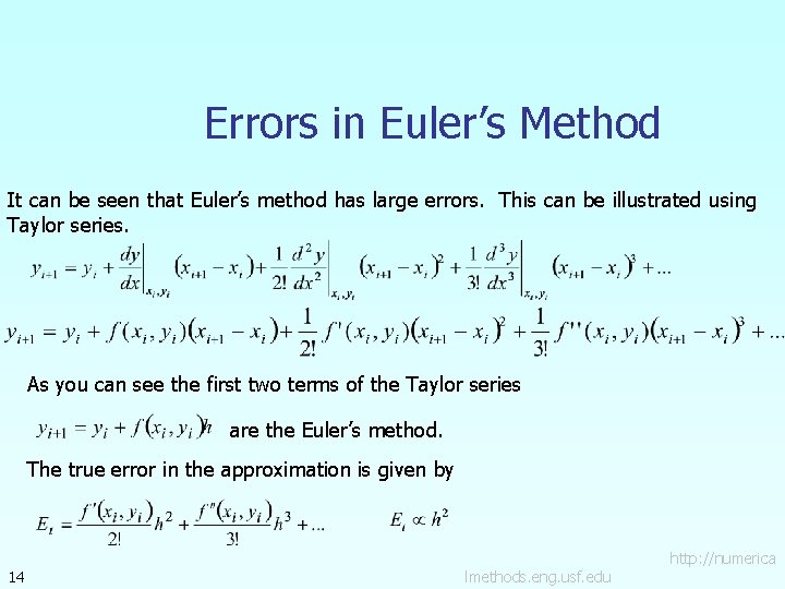 Errors in Euler’s Method It can be seen that Euler’s method has large errors.