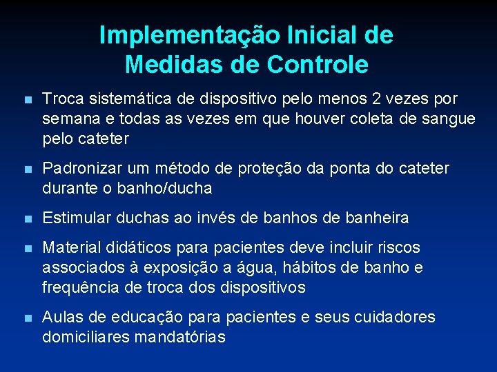 Implementação Inicial de Medidas de Controle n Troca sistemática de dispositivo pelo menos 2