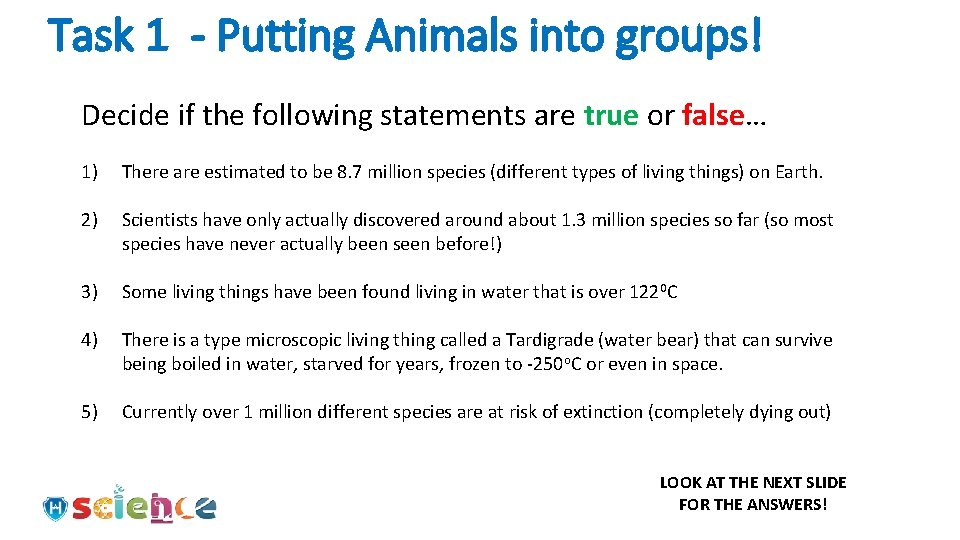 Task 1 - Putting Animals into groups! Decide if the following statements are true