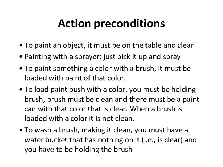 Action preconditions • To paint an object, it must be on the table and