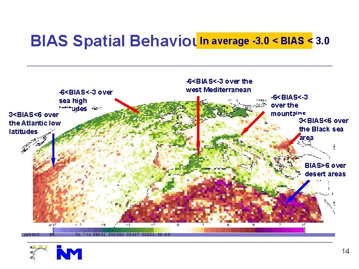 BIAS Spatial Behaviour. In average -3. 0 < BIAS < 3. 0 -6<BIAS<-3 over