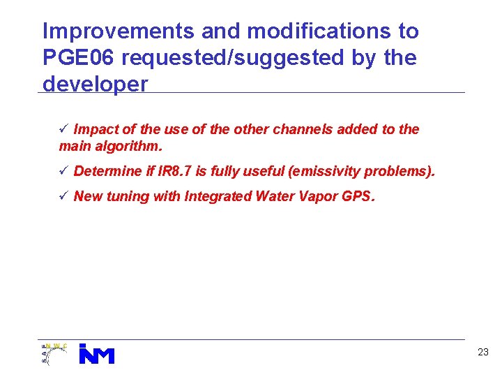 Improvements and modifications to PGE 06 requested/suggested by the developer ü Impact of the