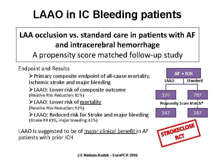 LAAO in IC Bleeding patients LAA occlusion vs. standard care in patients with AF LAAO in IC Bleeding patients LAA occlusion vs. standard care in patients with AF