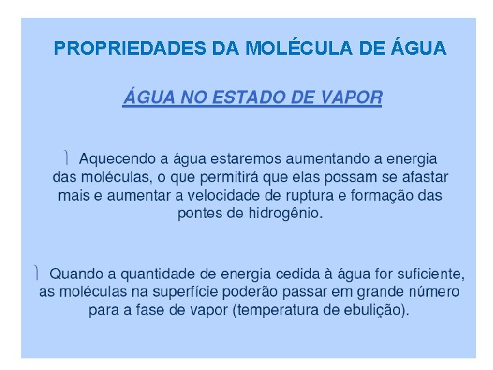 PROPRIEDADES DA MOLÉCULA DE ÁGUA 