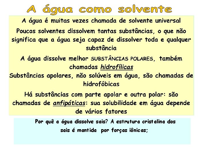 Por quê a água dissolve sais? A estrutura cristalina dos sais é mantida por