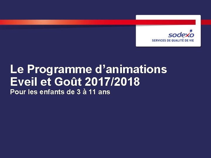 Le Programme d’animations Eveil et Goût 2017/2018 Pour les enfants de 3 à 11