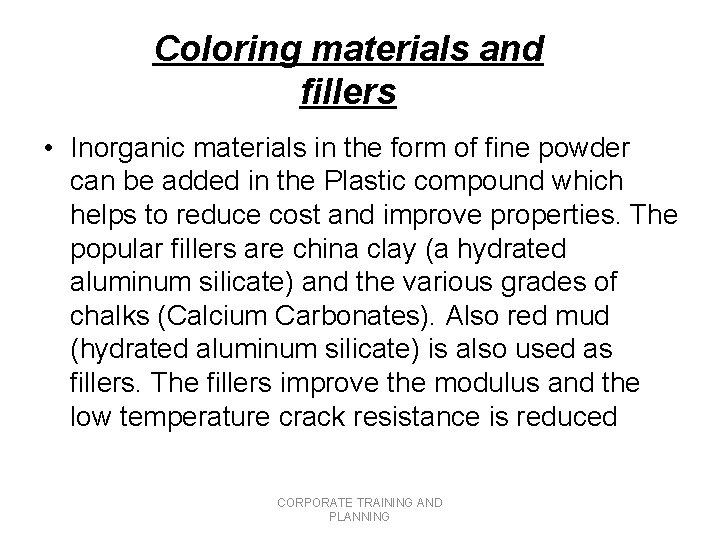 Coloring materials and fillers • Inorganic materials in the form of fine powder can Coloring materials and fillers • Inorganic materials in the form of fine powder can