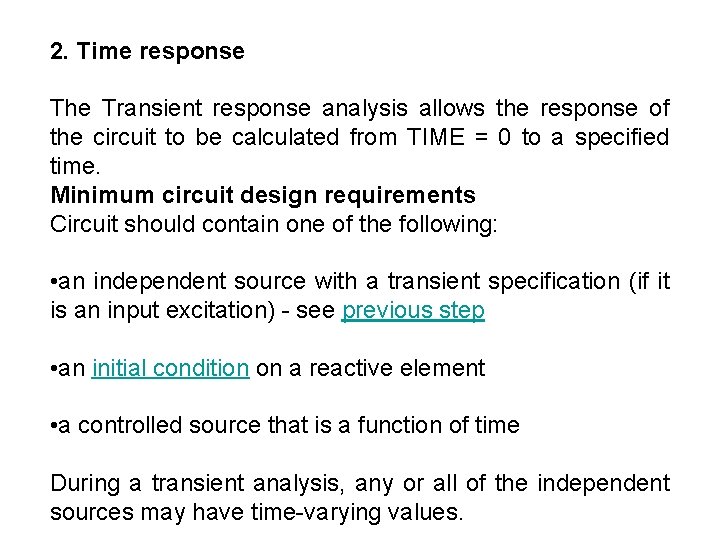 2. Time response The Transient response analysis allows the response of the circuit to