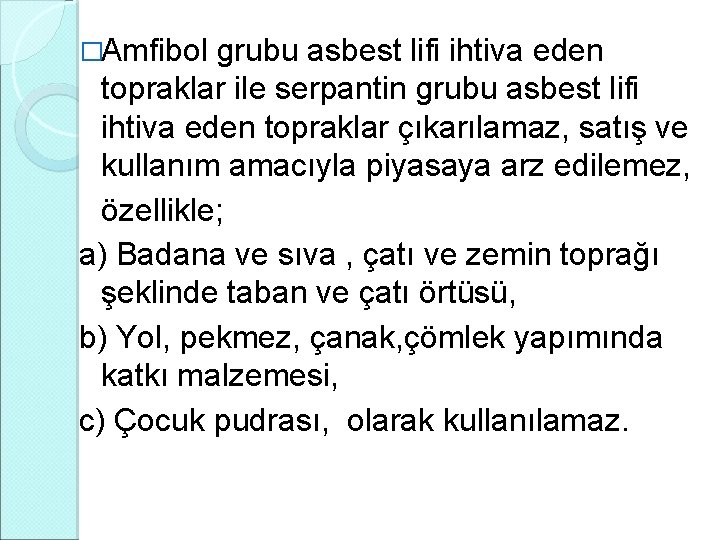 �Amfibol grubu asbest lifi ihtiva eden topraklar ile serpantin grubu asbest lifi ihtiva eden �Amfibol grubu asbest lifi ihtiva eden topraklar ile serpantin grubu asbest lifi ihtiva eden