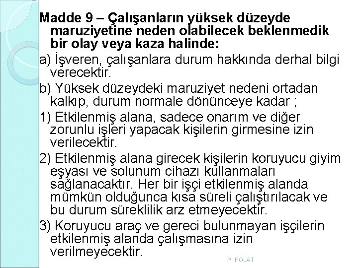 Madde 9 – Çalışanların yüksek düzeyde maruziyetine neden olabilecek beklenmedik bir olay veya kaza Madde 9 – Çalışanların yüksek düzeyde maruziyetine neden olabilecek beklenmedik bir olay veya kaza