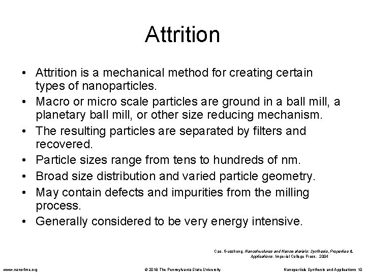 Attrition • Attrition is a mechanical method for creating certain types of nanoparticles. •