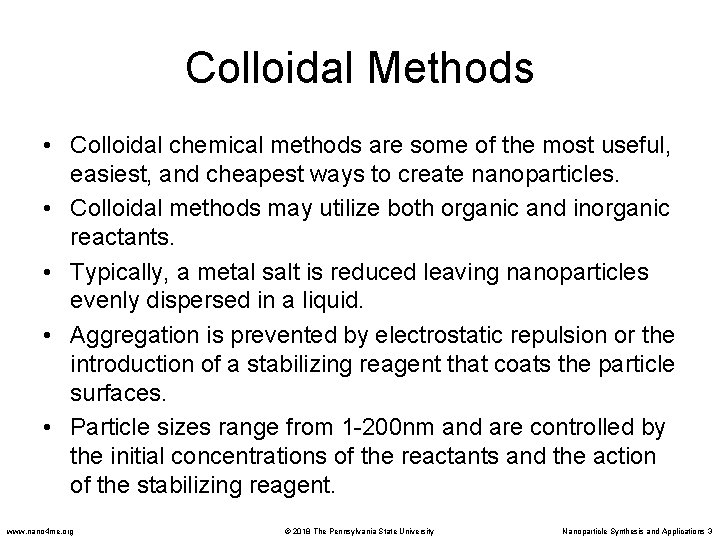 Colloidal Methods • Colloidal chemical methods are some of the most useful, easiest, and