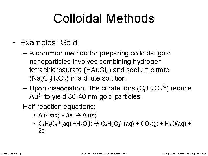 Colloidal Methods • Examples: Gold – A common method for preparing colloidal gold nanoparticles