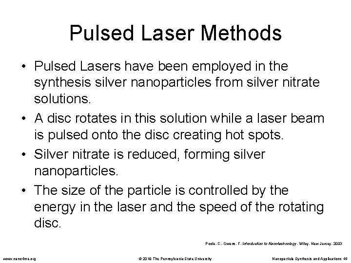 Pulsed Laser Methods • Pulsed Lasers have been employed in the synthesis silver nanoparticles