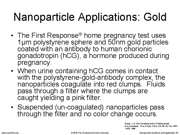 Nanoparticle Applications: Gold • The First Response® home pregnancy test uses 1µm polystyrene sphere