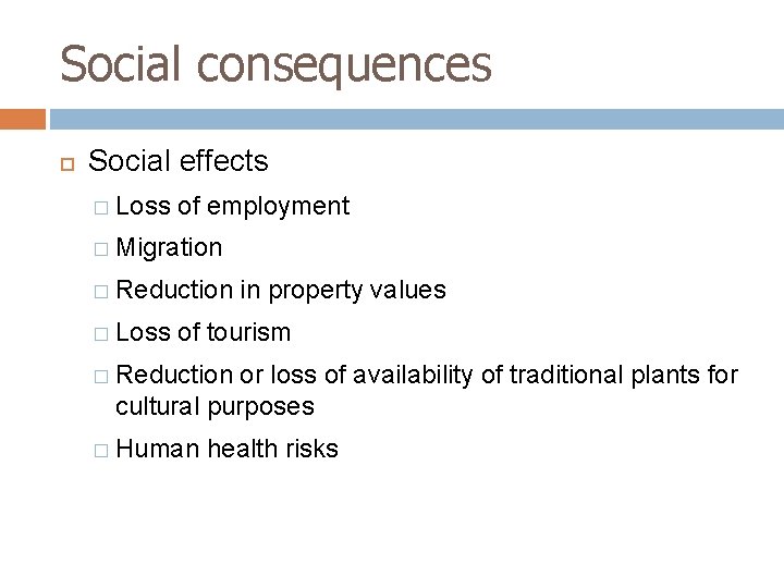 Social consequences Social effects � Loss of employment � Migration � Reduction � Loss