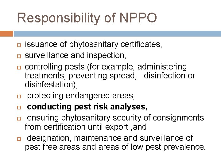 Responsibility of NPPO issuance of phytosanitary certificates, surveillance and inspection, controlling pests (for example,