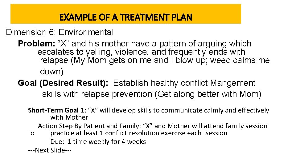 EXAMPLE OF A TREATMENT PLAN Dimension 6: Environmental Problem: “X” and his mother have