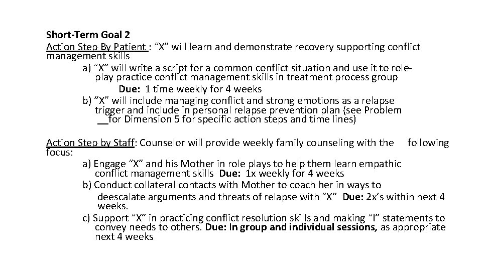 Short-Term Goal 2 Action Step By Patient : “X” will learn and demonstrate recovery