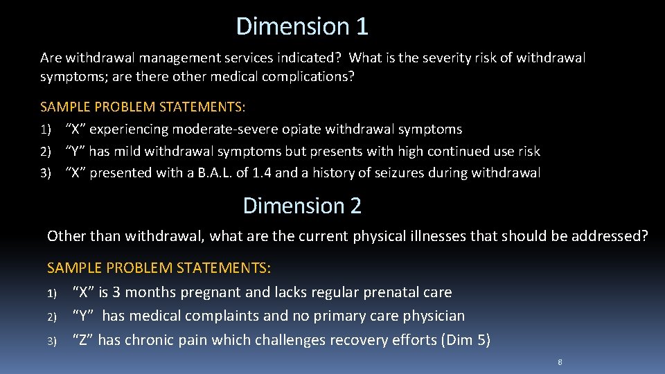 Dimension 1 Are withdrawal management services indicated? What is the severity risk of withdrawal